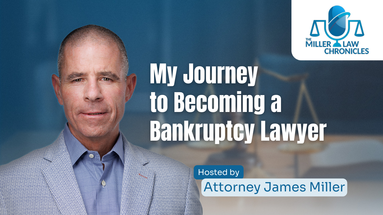 The Miller Law Chronicles Episode 03 My Journey to Becoming a Bankruptcy Lawyer