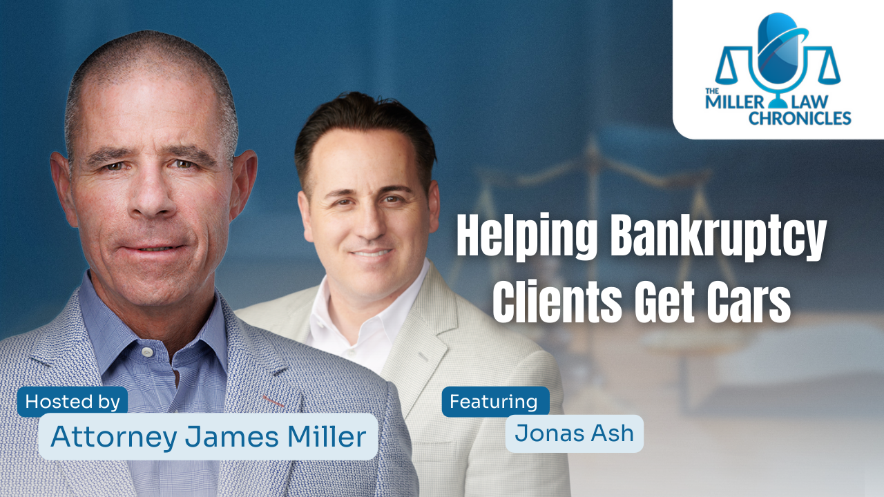 The Miller Law Chronicles Episode 04 Helping Bankruptcy Clients Get Cars